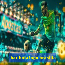 bar botafogo brasilia